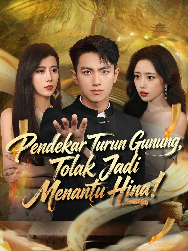 Pendekar Turun Gunung, Tolak Jadi Menantu Hina!
