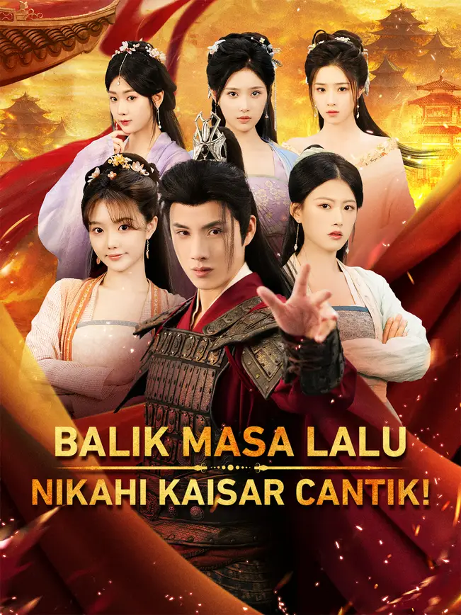 Balik Masa Lalu, Nikahi Kaisar Cantik!
