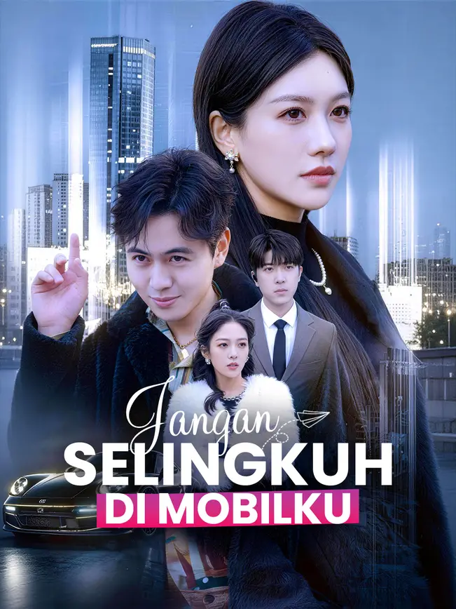Jangan Selingkuh di Mobilku